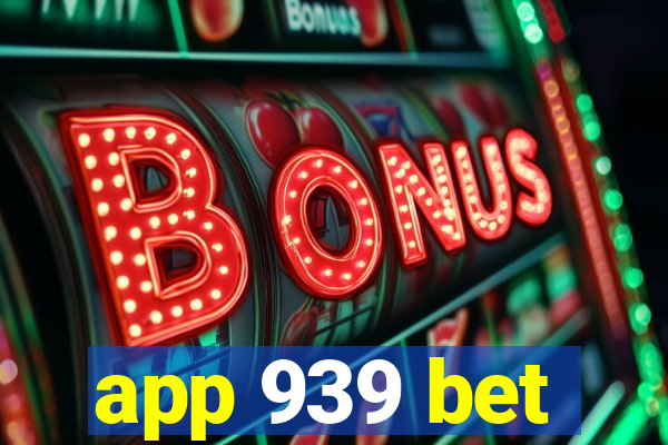 app 939 bet